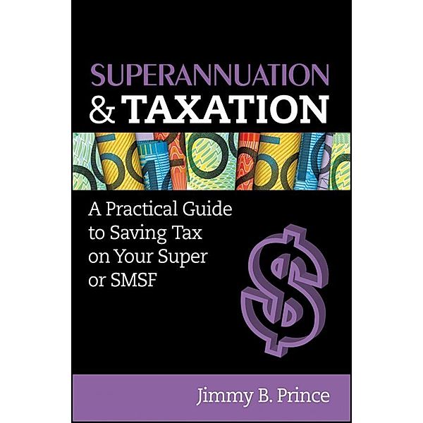 Superannuation and Taxation, Jimmy B. Prince