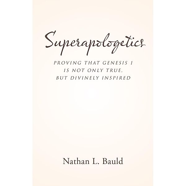 Superapologetics, Nathan L. Bauld