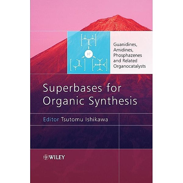 Superbases for Organic Synthesis, Tsutomu Ishikawa