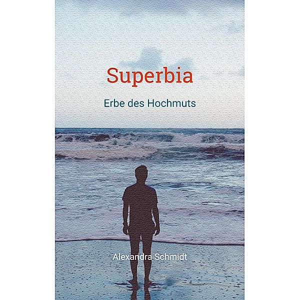 Superbia / Die Betonys Bd.3, Alexandra Schmidt