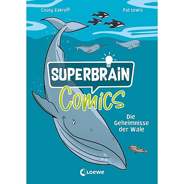 Superbrain-Comics - Die Geheimnisse der Wale / Superbrain-Comics, Casey Zakroff