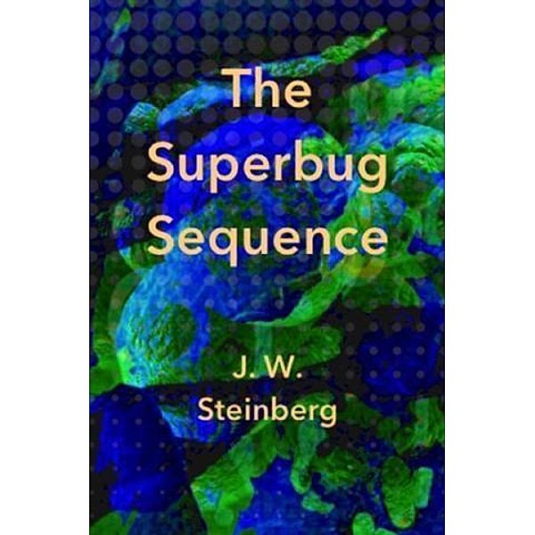 Superbug Sequence, J. W. Steinberg