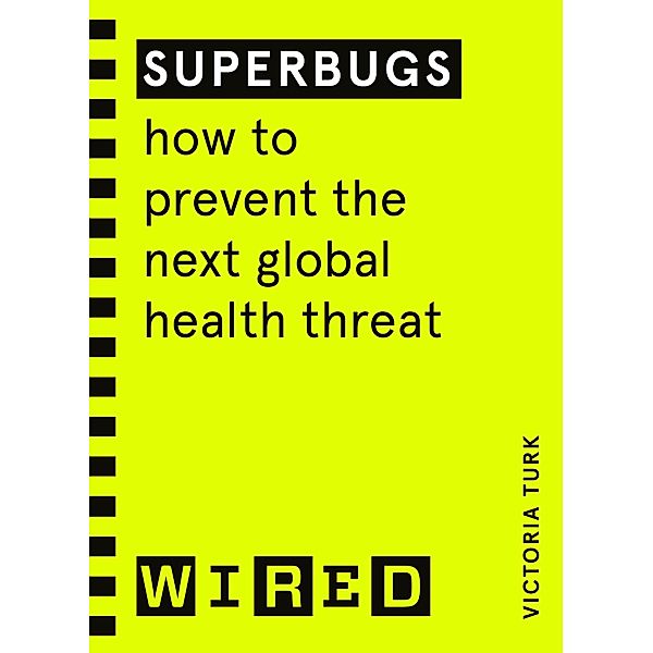 Superbugs (WIRED guides), Victoria Turk