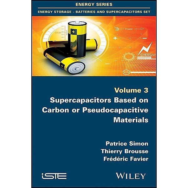 Supercapacitors Based on Carbon or Pseudocapacitive Materials, Patrice Simon, Thierry Brousse, Frederic Favier