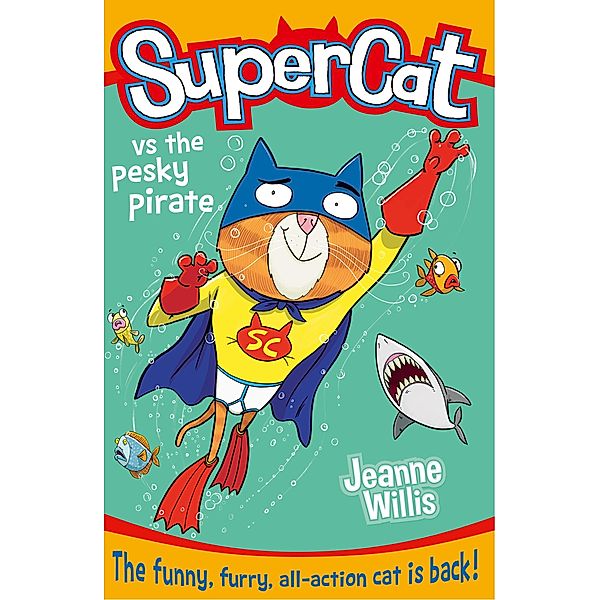 Supercat vs the Pesky Pirate / Supercat Bd.3, Jeanne Willis