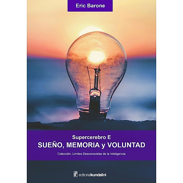 Supercerebro E. Sueño, memoria y voluntad, Eric Barone