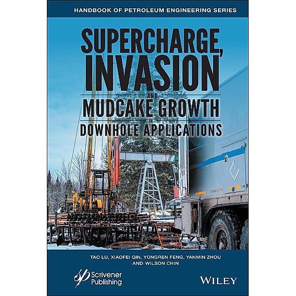 Supercharge, Invasion, and Mudcake Growth in Downhole Applications / Advances in Petroleum Engineering