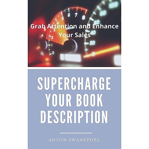 Supercharge Your Book Description / Anton Swanepoel, Anton Swanepoel