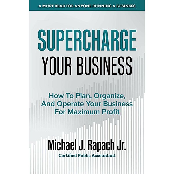 Supercharge Your Business, Michael J. Rapach