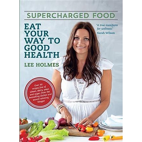 Supercharged Food, Lee Holmes