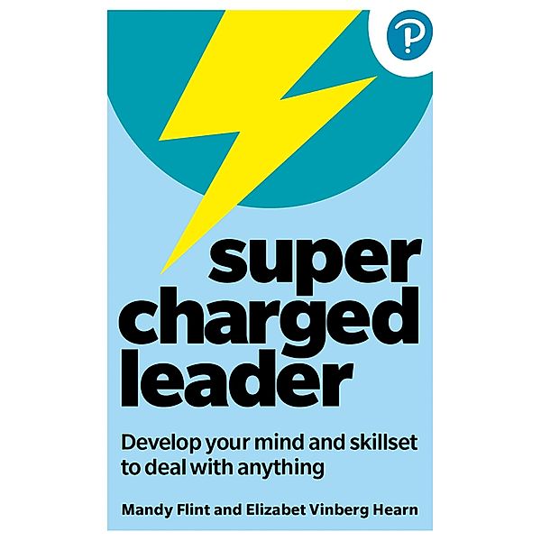 Supercharged Leader: Develop your mind and skillset to deal with anything, Mandy Flint, Elisabet Vinberg Hearn