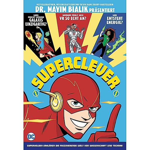 Superclever: Superhelden erklären die faszinierende Welt von Wissenschaft und Technik! / Superclever: Superhelden erklären die faszinierende Welt von Wissenschaft und Technik!, Bialik Mayim