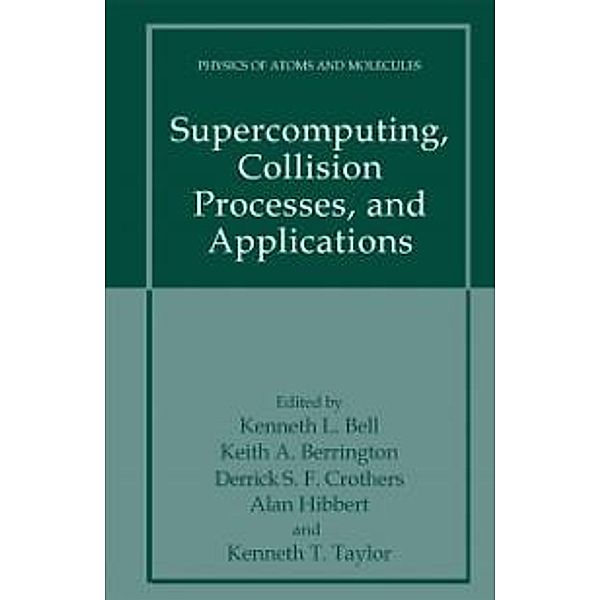Supercomputing, Collision Processes, and Applications / Physics of Atoms and Molecules
