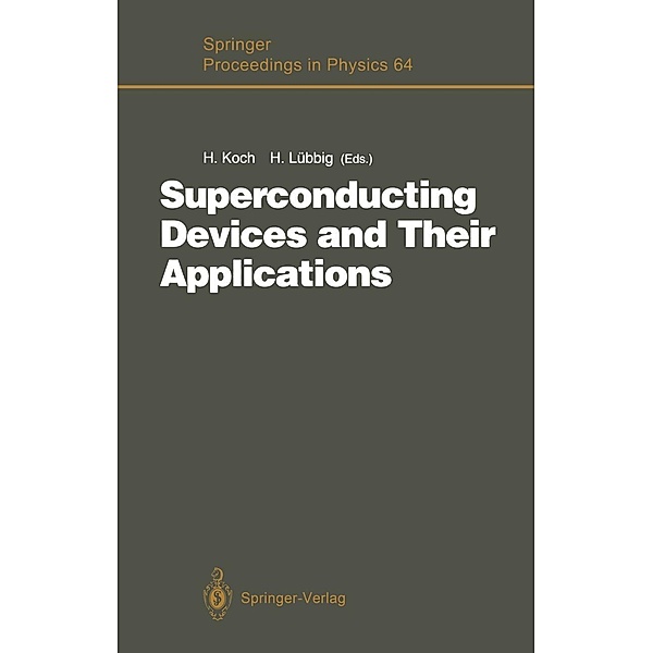 Superconducting Devices and Their Applications / Springer Proceedings in Physics Bd.64