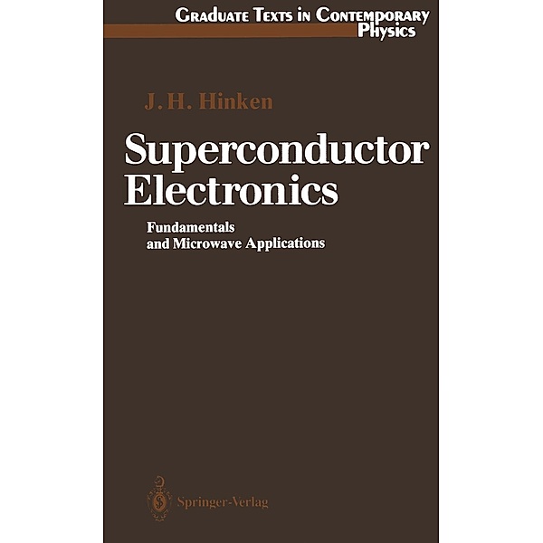 Superconductor Electronics / Graduate Texts in Contemporary Physics, Johann H. Hinken