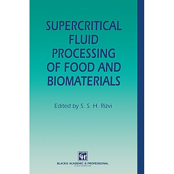 Supercritical Fluid Processing of Food and Biomaterials, S. S. H. Rizvi