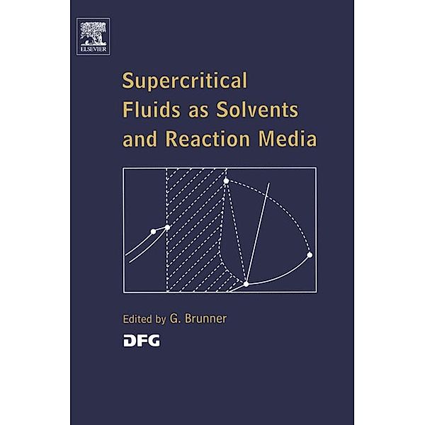 Supercritical Fluids as Solvents and Reaction Media, Gerd H. Brunner