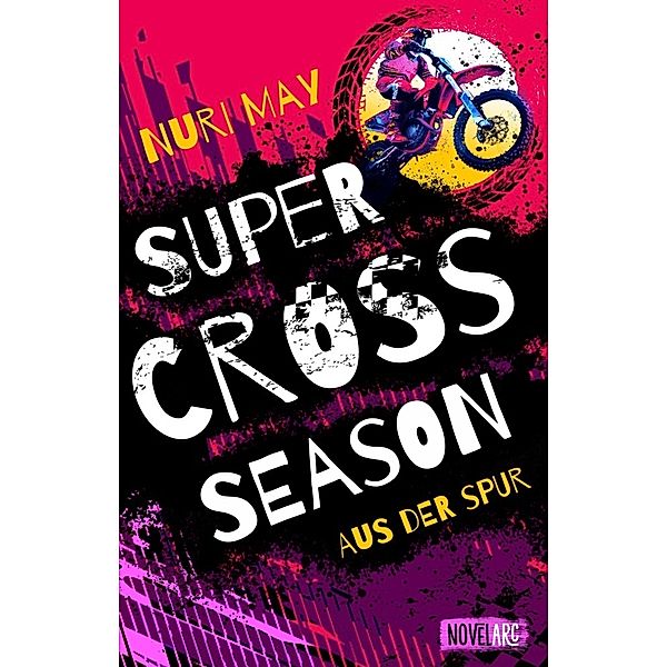 Supercross Season - Aus der Spur, Nuri May