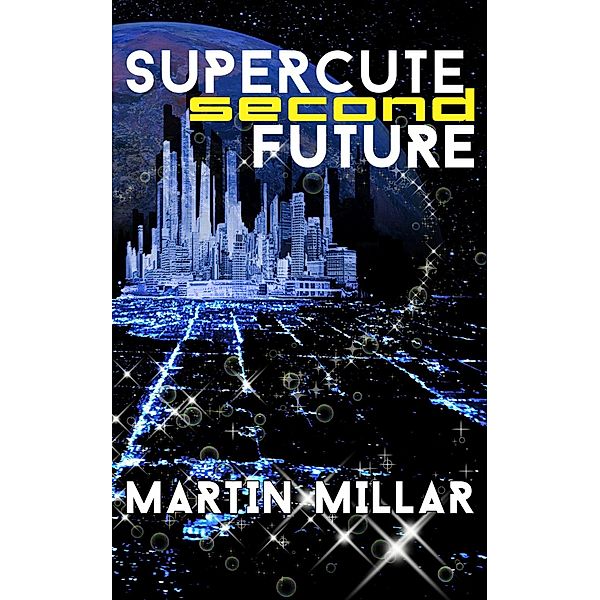 Supercute Second Future, Martin Millar