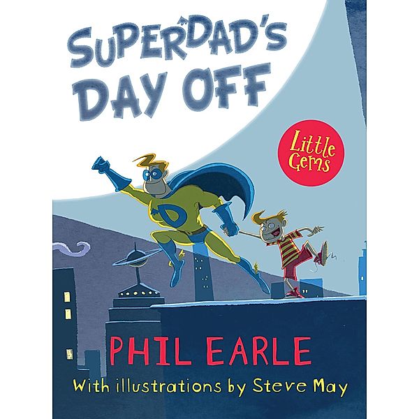 Superdad's Day Off / Little Gems, Phil Earle