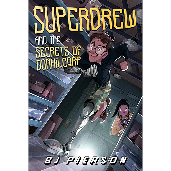 SuperDrew and the Secrets of Donhil Corp / SuperDrew, Bj Pierson
