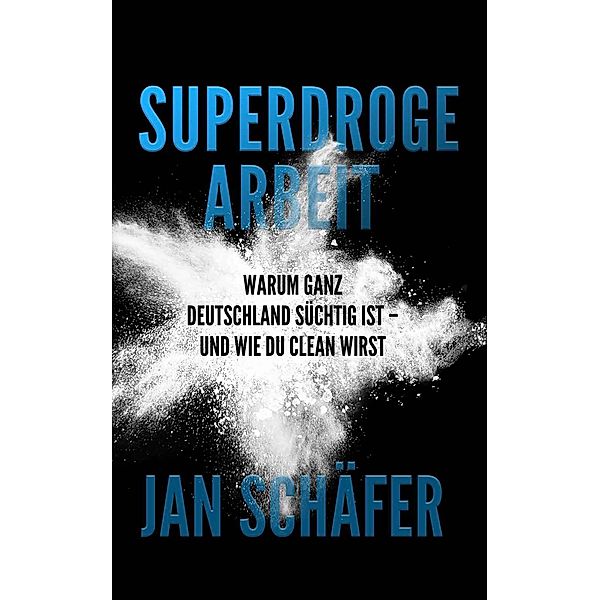 Superdroge Arbeit, Jan Schäfer