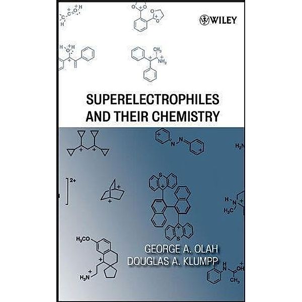 Superelectrophiles and Their Chemistry, George A. Olah, Douglas A. Klumpp