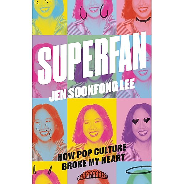 Superfan: How Pop Culture Broke My Heart, Jen Sookfong Lee