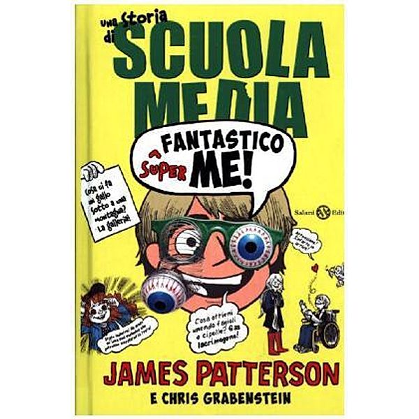 Superfantastico me! Una storia di scuola media, James Patterson