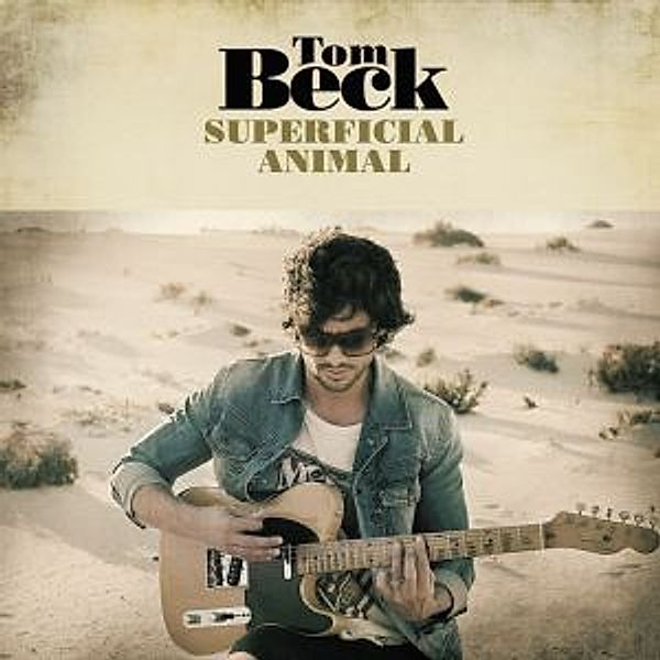 Superficial Animal, Tom Beck