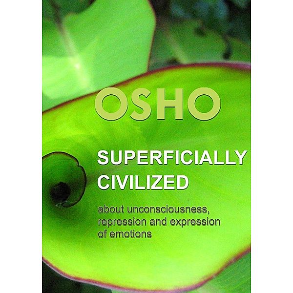 Superficially Civilized / Osho Media International