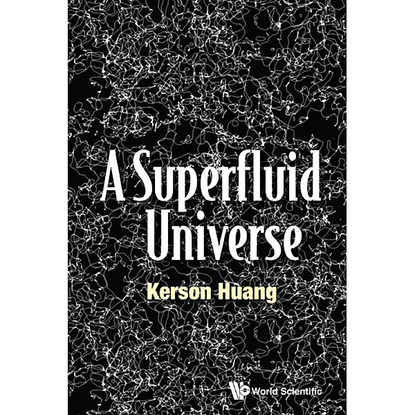 Superfluid Universe, A, Kerson Huang