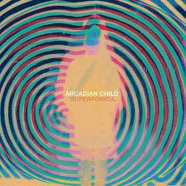 Superfonica (Vinyl), Arcadian Child