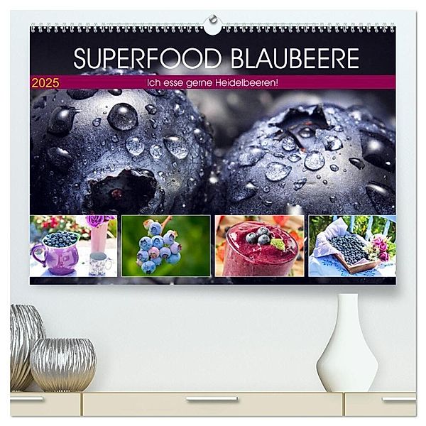 Superfood Blaubeere. Ich esse gerne Heidelbeeren! (hochwertiger Premium Wandkalender 2025 DIN A2 quer), Kunstdruck in Hochglanz, Calvendo, Rose Hurley
