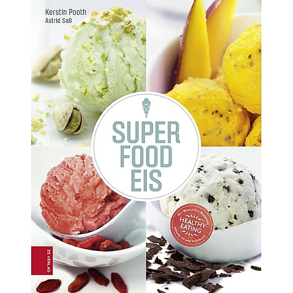 Superfood Eis, Kerstin Pooth, Astrid Saß