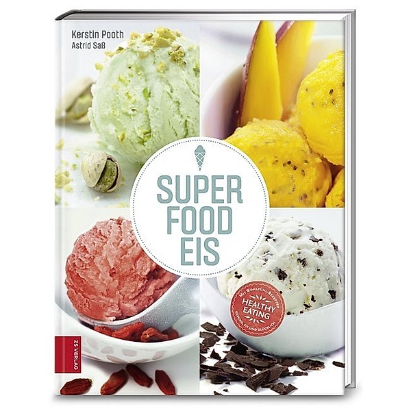 Superfood-Eis, Kerstin Pooth, Astrid Saß