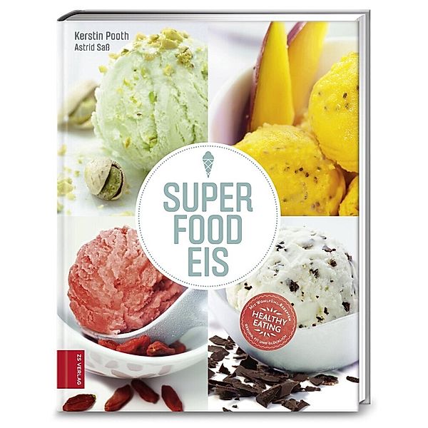 Superfood-Eis, Kerstin Pooth, Astrid Saß