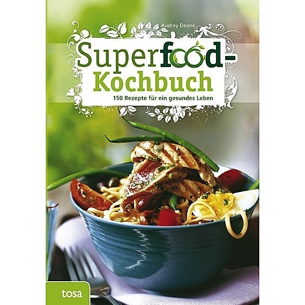 Superfood-Kochbuch, Audrey Deane