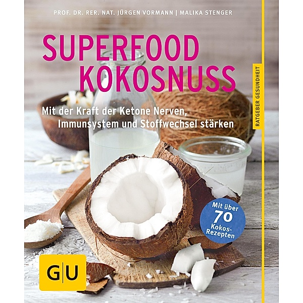 Superfood Kokosnuss / GU Körper & Seele Ratgeber Gesundheit, Jürgen Vormann, Malika Stenger