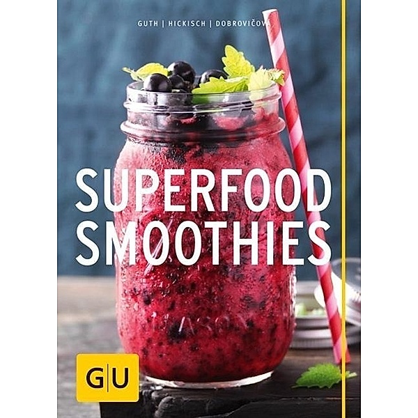 Superfood-Smoothies, Christian Guth, Burkhard Hickisch, Martina Dobrovicova