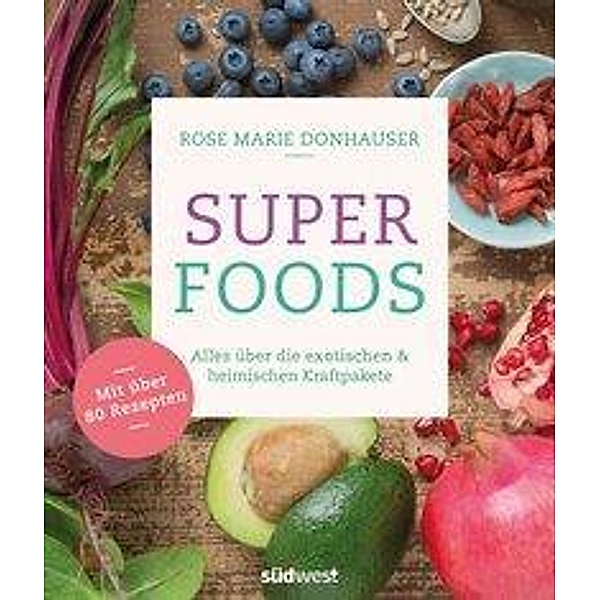 Superfoods, Rose Marie Donhauser
