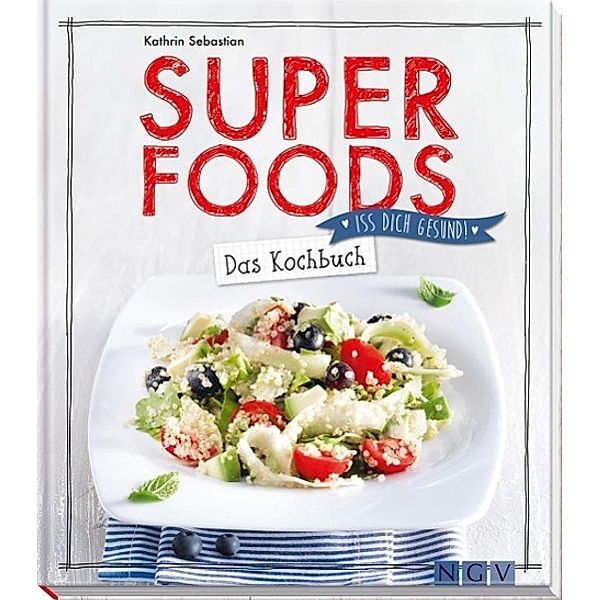 Superfoods - Das Kochbuch, Kathrin Sebastian