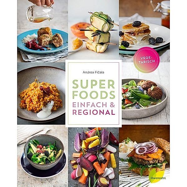 Superfoods einfach & regional, Andrea Ficala