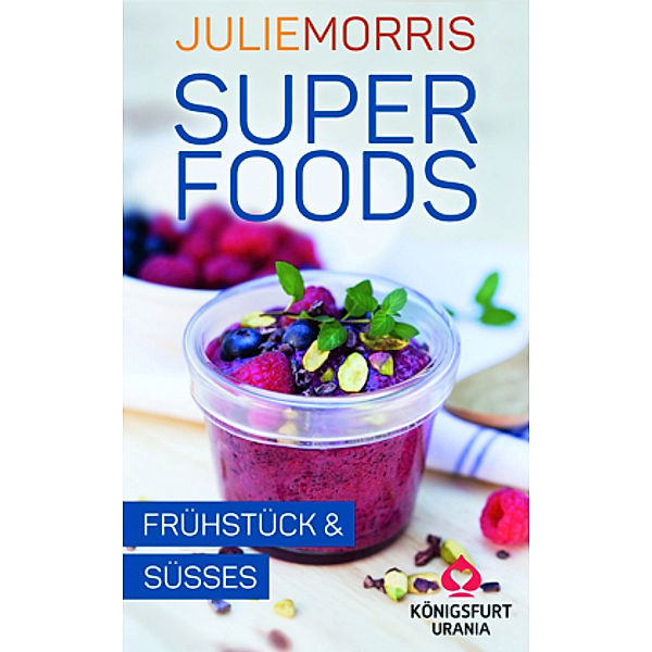 Superfoods - Frühstück & Süßes, Rezeptkarten, Julie Morris