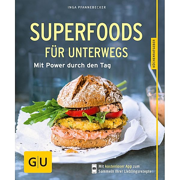 Superfoods für unterwegs / GU KüchenRatgeber, Inga Pfannebecker