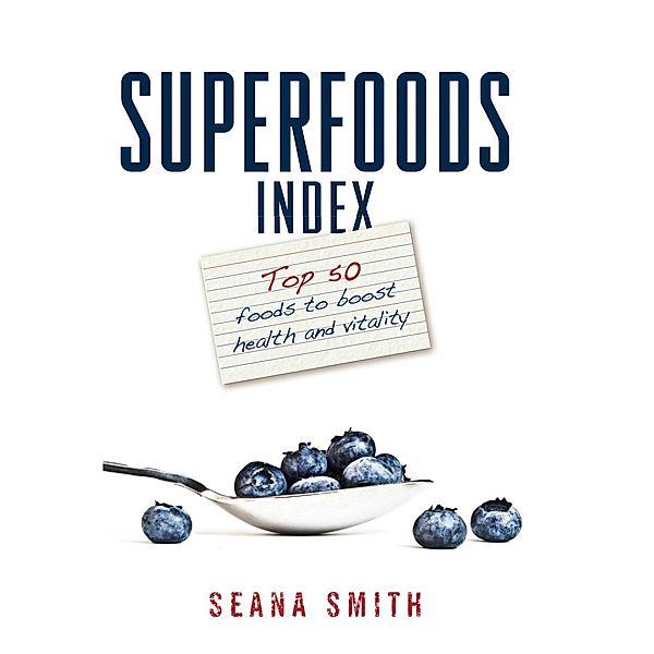 Superfoods Index, Seana Smith