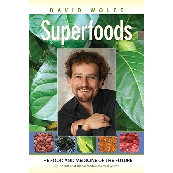 Superfoods / North Atlantic Books, David Wolfe