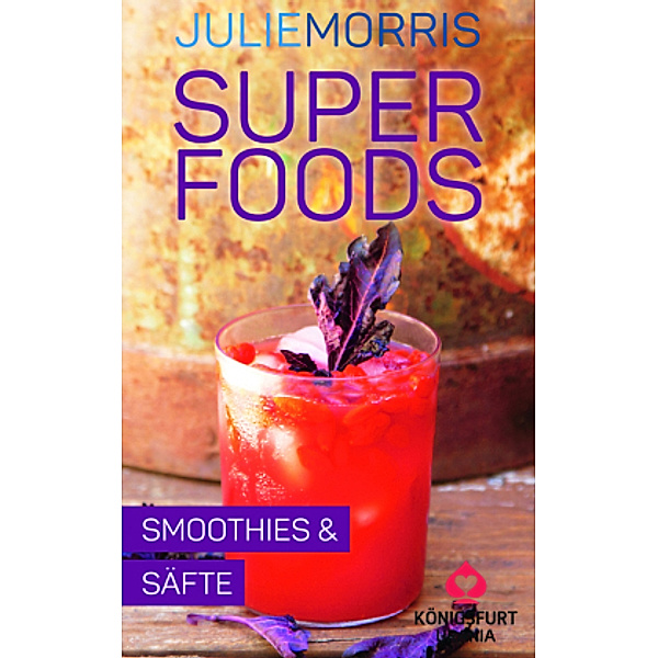 Superfoods - Smoothies & Säfte, Rezeptkarten, Julie Morris