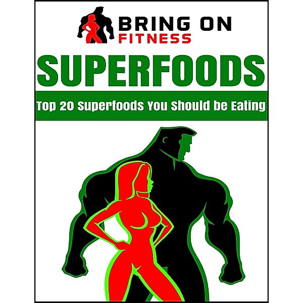 Superfoods: Top 20 Superfoods You Should Be Eating, Bring On Fitness