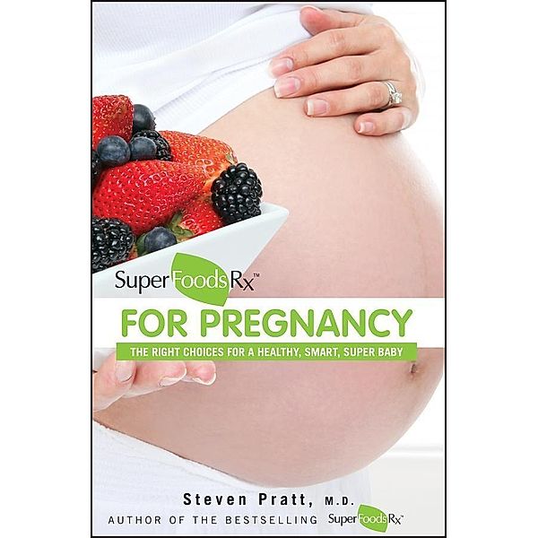 SuperFoodsRx for Pregnancy, Steven Pratt